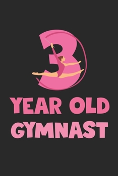 3 Year Old Gymnast Notebook - Gymnastics 3rd Birthday Gift Diary - Gymnast Writing Journal: Medium College-Ruled Journey Diary, 110 page, Lined, 6x9 (15.2 x 22.9 cm)