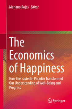 The Economics of Happiness: How the Easterlin Paradox Transformed Our Understanding of Well-Being and Progress