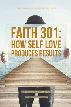 Faith 301 : The Results of Self Love