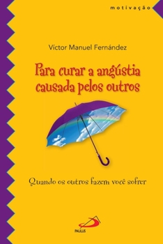 Paperback Para curar a angústia causada pelos outros [Portuguese] Book