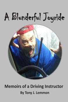 Paperback A Blunderful Joyride: Memoirs of a Driving Instructor Book