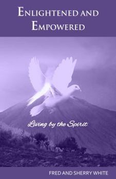 Paperback Enlightened and Empowered: Living by the Spirit Book