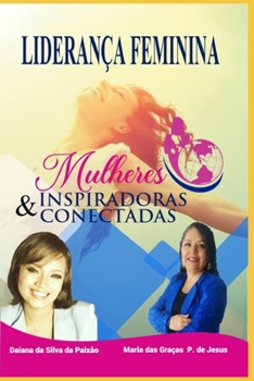 Paperback Liderança Feminina: Mulheres Inspiradoras E Conectadas [Portuguese] Book