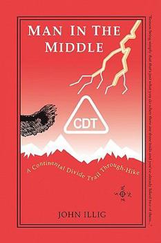 Paperback Man in the Middle: A Hike Up the 3,100-Mile Continental Divide Trail Book