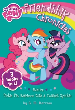 Paperback The Friendship Chronicles: Starring Twilight Sparkle, Pinkie Pie & Rainbow Dash Book