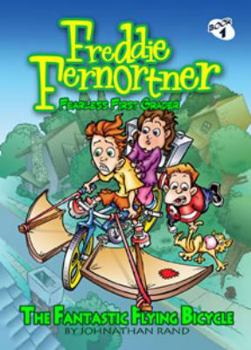 The Fantastic Flying Bicycle (Freddie Fernortner Fearless First Grader) - Book #1 of the Freddie Fernortner