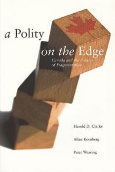 Paperback A Polity on the Edge: Canada and the Politics of Fragmentation Book