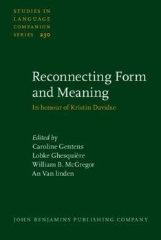Hardcover Reconnecting Form and Meaning: In Honour of Kristin Davidse (Studies in Language Companion, 230) Book