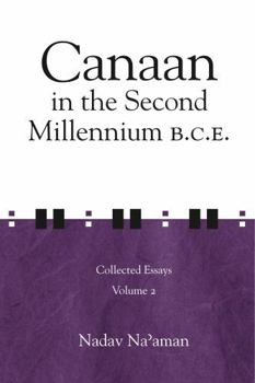 Paperback Canaan in the Second Millennium B.C.E.: Collected Essays volume 2 Book