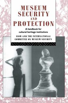 Hardcover Museum Security and Protection: A Handbook for Cultural Heritage Institutions Book