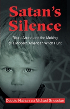 Paperback Satan's Silence: Ritual Abuse and the Making of a Modern American Witch Hunt Book