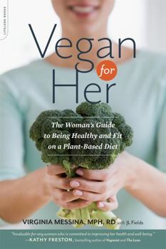 Paperback Vegan for Her: The Woman's Guide to Being Healthy and Fit on a Plant-Based Diet Book