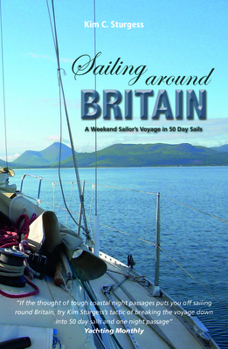 Paperback Sailing Around Britain: A Weekend Sailor's Voyage in 50 Day Sails Book