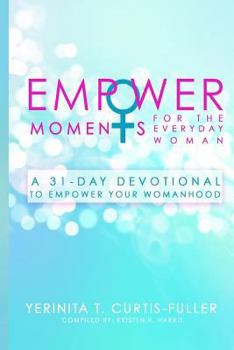 Paperback EmpowerMoments for the Everyday Woman: A 31-Day Devotional to Empower Womanhood Book