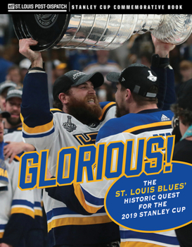 Paperback Glorious: The St. Louis Blues' Historic Quest for the 2019 Stanley Cup Book