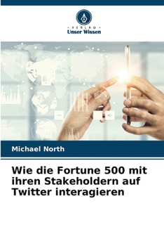 Paperback Wie die Fortune 500 mit ihren Stakeholdern auf Twitter interagieren [German] Book