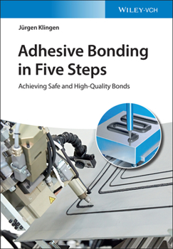 Hardcover Adhesive Bonding in Five Steps: Achieving Safe and High-Quality Bonds Book