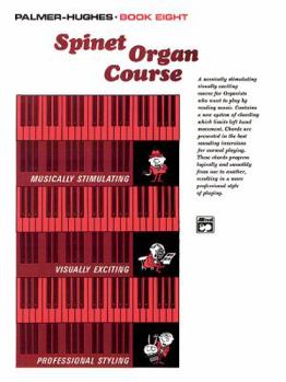 Paperback Palmer-hughes Spinet Organ Course, Book 8 (Palmer-Hughes Spinet Organ Course, Bk 8) Book