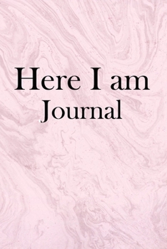 Here I am Journal: Lined Notebook / Journal Gift, 100 Pages, 6x9, Soft Cover, Matte Finish Inspirational Quotes Journal, Notebook, Diary, Composition Book