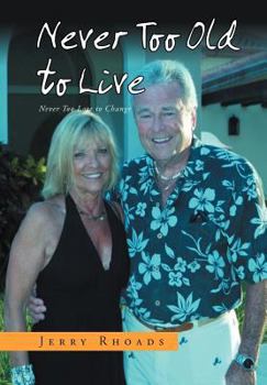 Hardcover Never Too Old to Live: Always Too Young Too Die Book