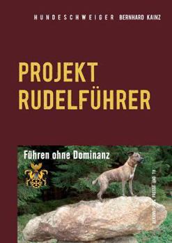 Paperback Hundeschweiger Projekt Rudelführer: Führen ohne Dominanz [German] Book