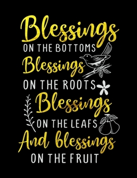 Paperback Blessings On The Bottoms Blessings On The Roots Blessings On The Leafs And Blessings On The Fruit: Spiritual Notebook Journal Gift Planner for Women Book