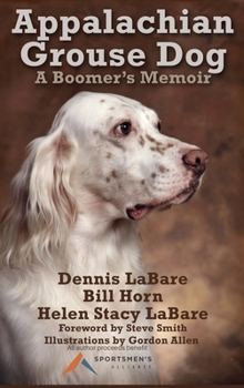 Hardcover Appalachian Grouse Dog: A Boomer's Memoir Book