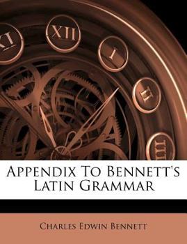 Appendix To Bennett's Latin Grammar For Teachers And Advanced Students
