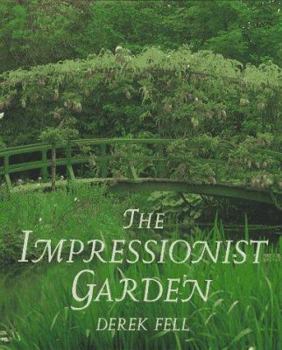 Hardcover The Impressionist Garden: Ideas and Inspiration from the Paintings and Gardens of the Impressionists Book