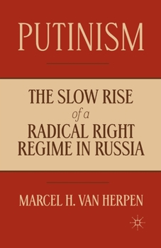 Paperback Putinism: The Slow Rise of a Radical Right Regime in Russia Book