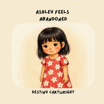 Paperback Ashley Feels Abandoned (A to Z Social Issues Children Face) Book