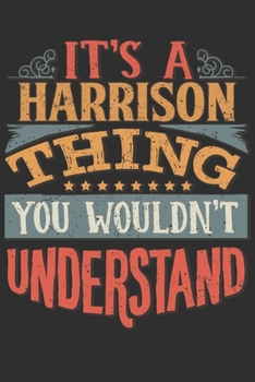 It's A Harrison You Wouldn't Understand: Want To Create An Emotional Moment For The Harrison Family? Show The Harrison's You Care With This Personal ... Surname Planner Calendar Notebook Journal