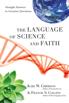 Hardcover The Language of Science and Faith: Straight Answers to Genuine Questions Book