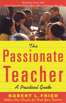 Paperback The Passionate Teacher: A Practical Guide Book