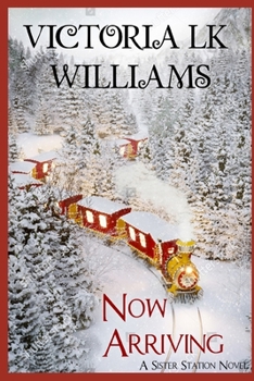 Now Arriving - Book #1 of the Sister Station
