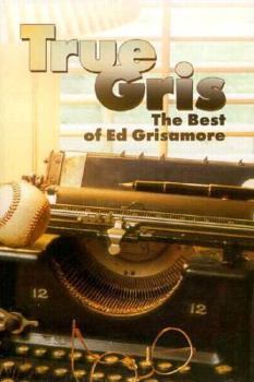 Hardcover True Gris: The Best of Ed Grisamore Book
