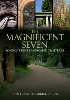 Paperback The Magnificent Seven: London's First Landscaped Cemeteries Book