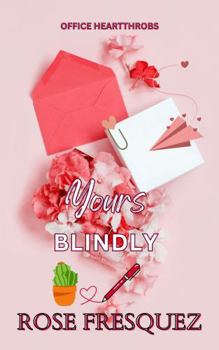 Yours Blindly: An Enemies to Lovers Office Romance (special Edition)