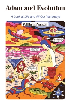 Hardcover Adam and Evolution: A Look at Life and All Our Yesterdays Book