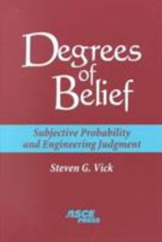 Paperback Degrees of Belief: Subjective Probability and Engineering Judgment Book