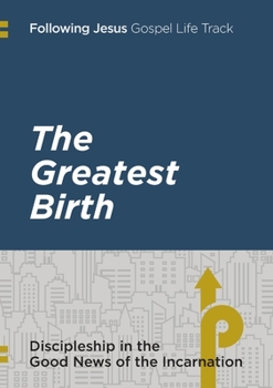 Paperback Following Jesus: The Greatest Birth: Discipleship in the Good News of the Incarnation Book