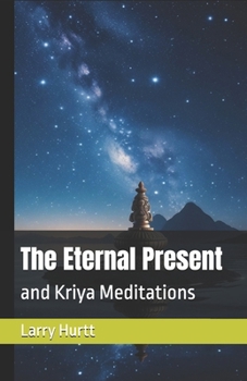 Paperback The Eternal Present: and Kriya Meditations Book