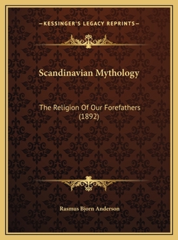 Hardcover Scandinavian Mythology: The Religion Of Our Forefathers (1892) Book
