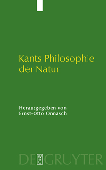 Hardcover Kants Philosophie Der Natur: Ihre Entwicklung Im Opus Postumum Und Ihre Wirkung [German] Book