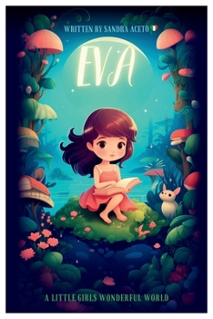 EVA: A LITTLE GIRLS WONDERFUL WORLD