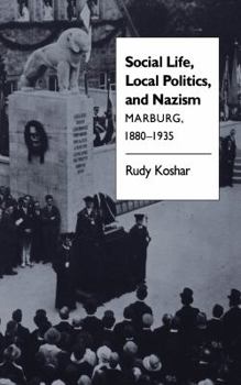 Paperback Social Life, Local Politics, and Nazism: Marburg, 1880-1935 Book