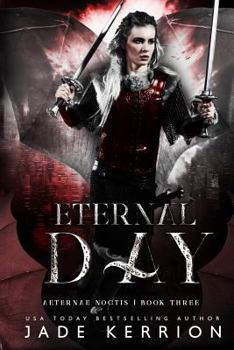 Eternal Day - Book #3 of the Aeternae Noctis