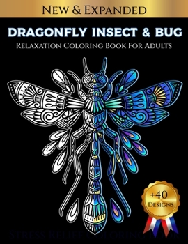 Paperback DRAGONFLY INSECT & BUG Relaxation Coloring Book For Adults Book
