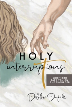 Paperback Holy Interruptions: : When God Taps You on the Shoulder Book