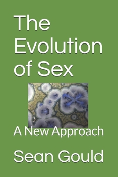 Paperback The Evolution of Sex: A New Approach Book